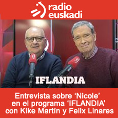 Entrevista sobre Nicole en el programa IFLANDIA  de Radio Euskadi con Kike Mqrtín y Felix Linares